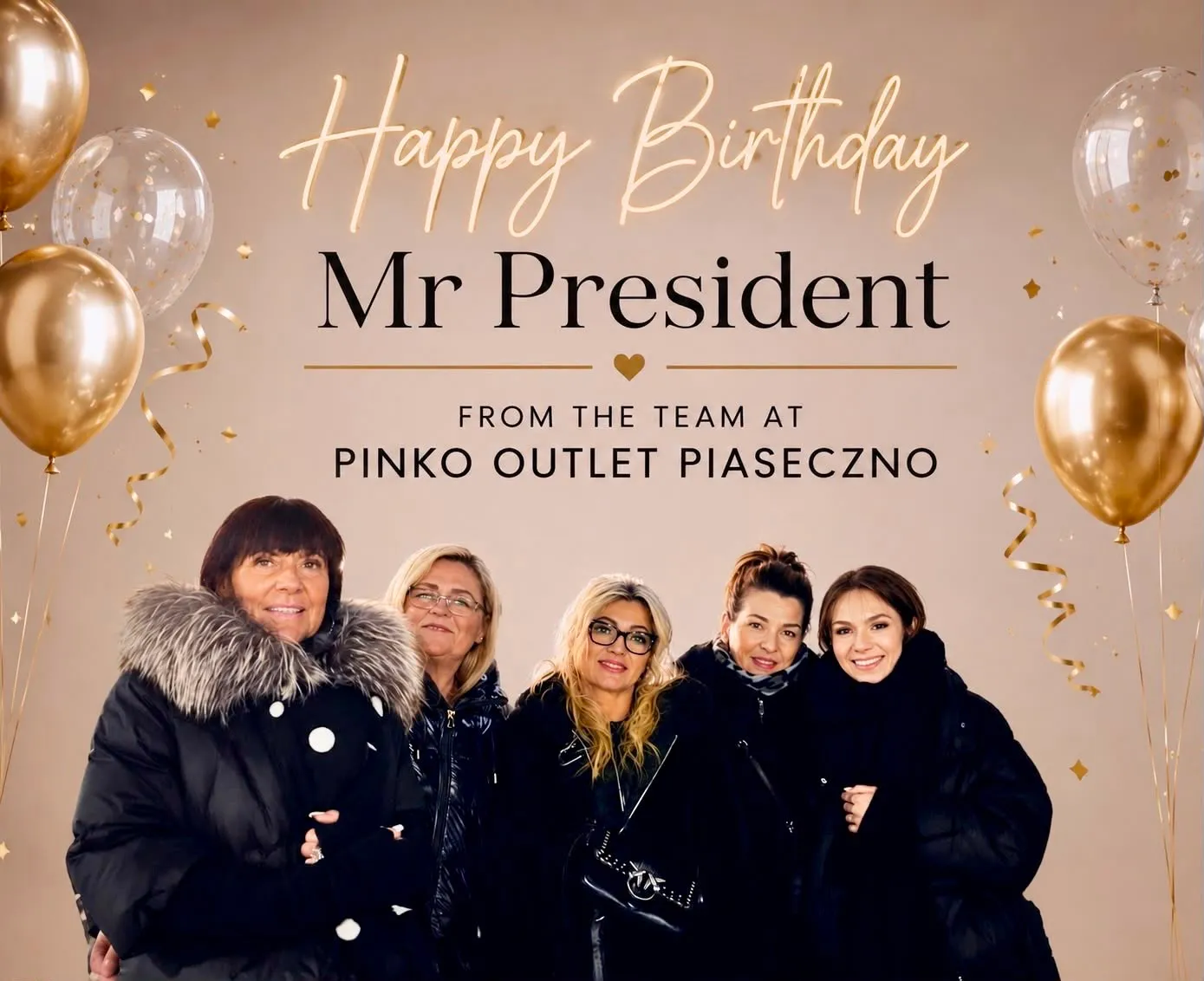 Happy Birthday Mr President — from the team at Pinko Outlet Piaseczno